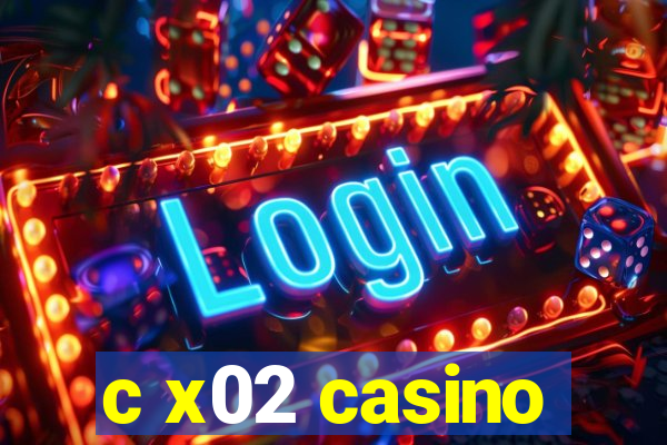 c x02 casino